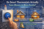 Do Smart Thermostats Actually Save Money in Nova Scotia?