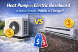Heat Pump vs Electric Baseboard in Nova Scotia: Which Is Cheaper?