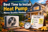Best Time to Install Heat Pump Nova Scotia Homes